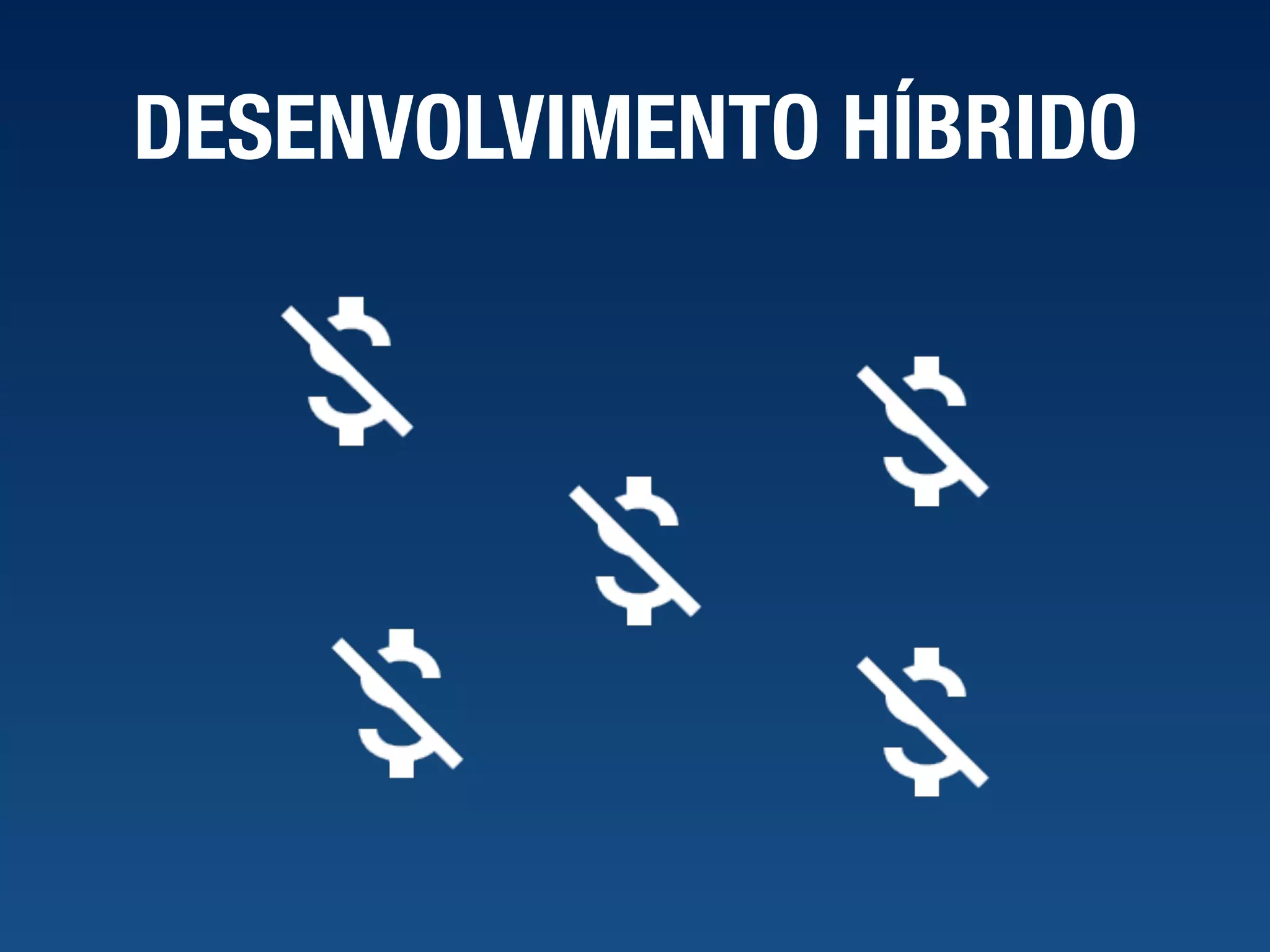 DESENVOLVIMENTO HÍBRIDO 
