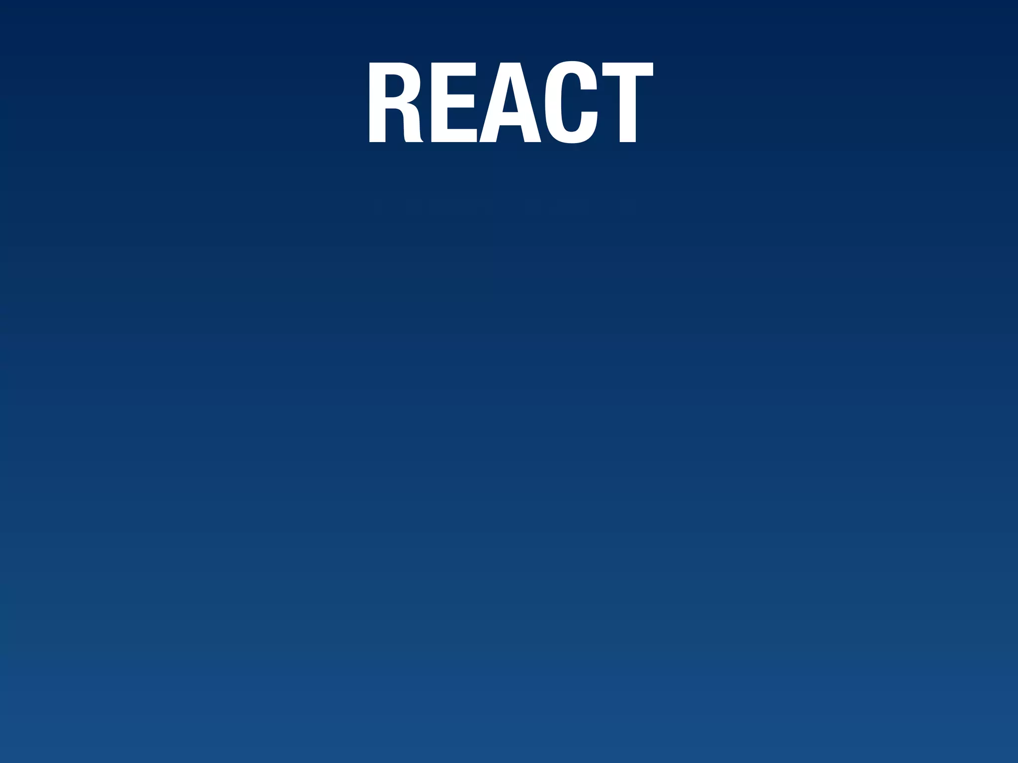 REACT 