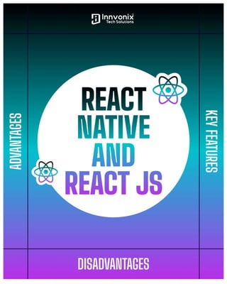 React Native and React JS Advantages, Disadvantages and Features.pptx