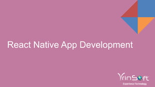 React Native App Development
 