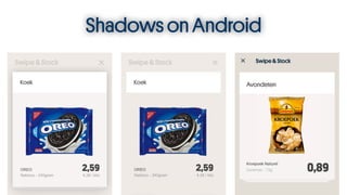 Shadows on Android
 