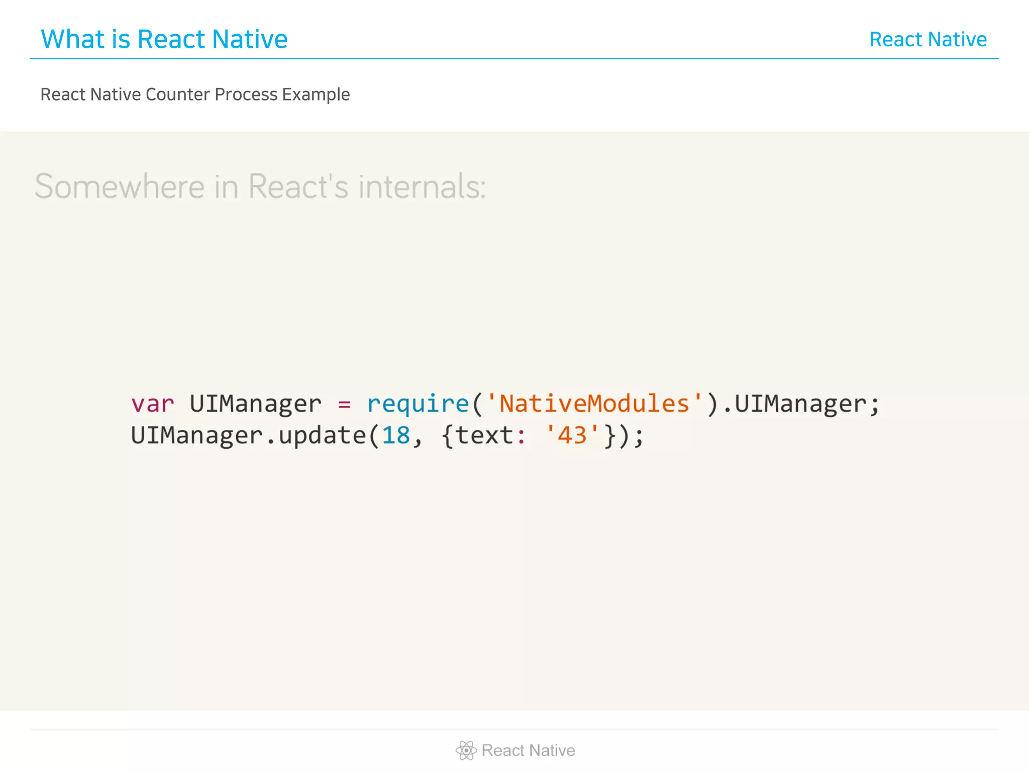 What is React Native React Native
React Native Counter Process Example
 