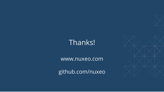 Thanks!
www.nuxeo.com
github.com/nuxeo
 