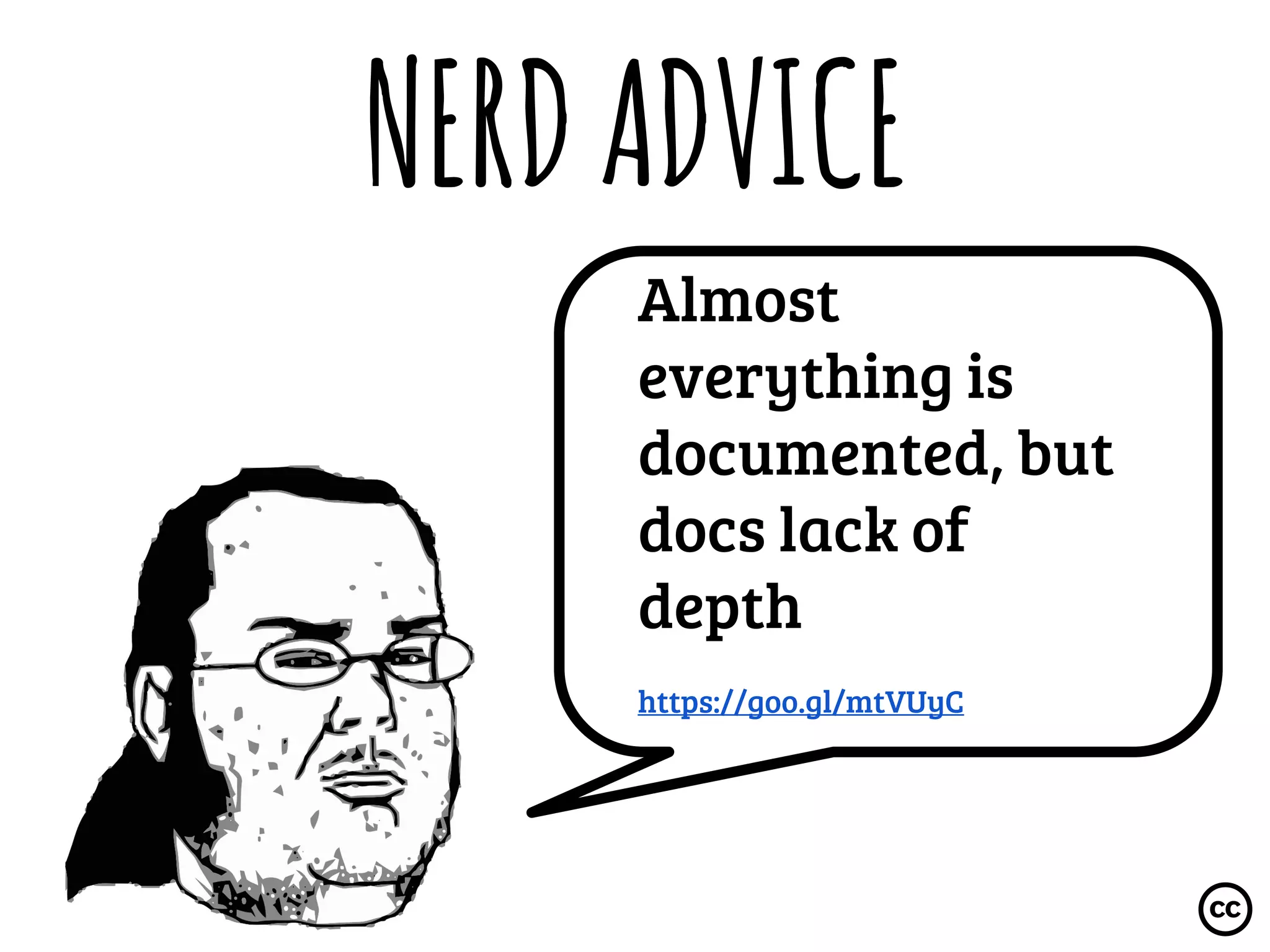 NERDADVICE
Almost
everything is
documented, but
docs lack of
depth
https://goo.gl/mtVUyC