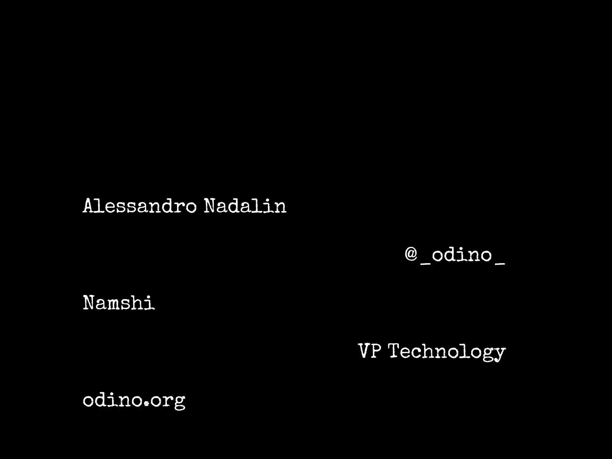 Alessandro Nadalin
@_odino_
Namshi
VP Technology
odino.org
