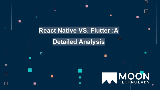 React Native VS. Flutter :A
Detailed Analysis
 