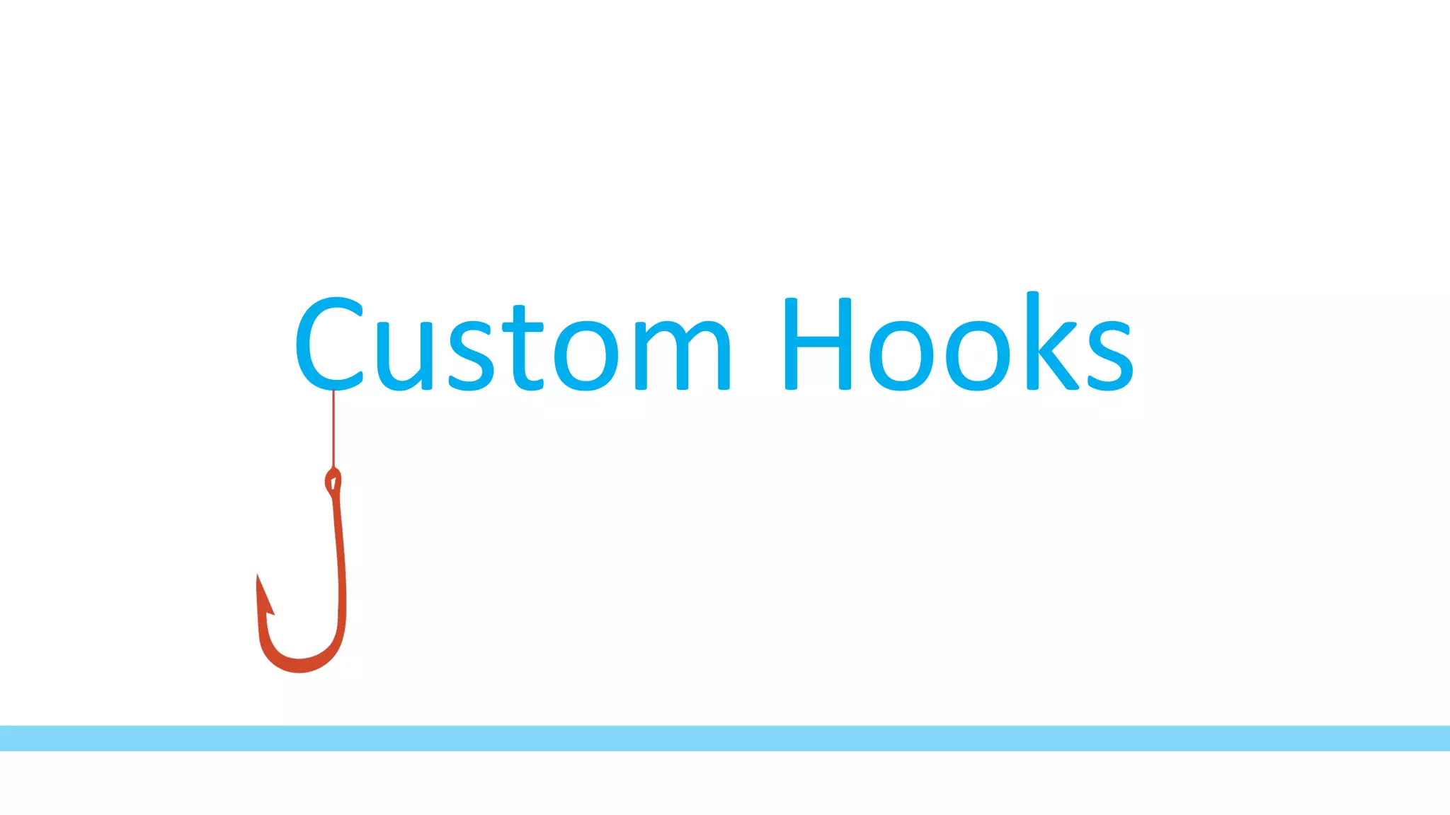 Custom Hooks
 