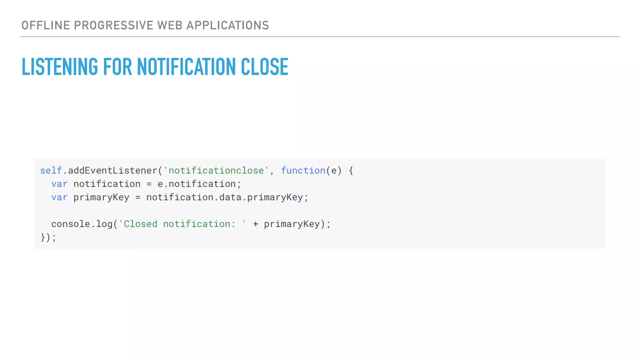 OFFLINE PROGRESSIVE WEB APPLICATIONS LISTENING FOR NOTIFICATION CLOSE 