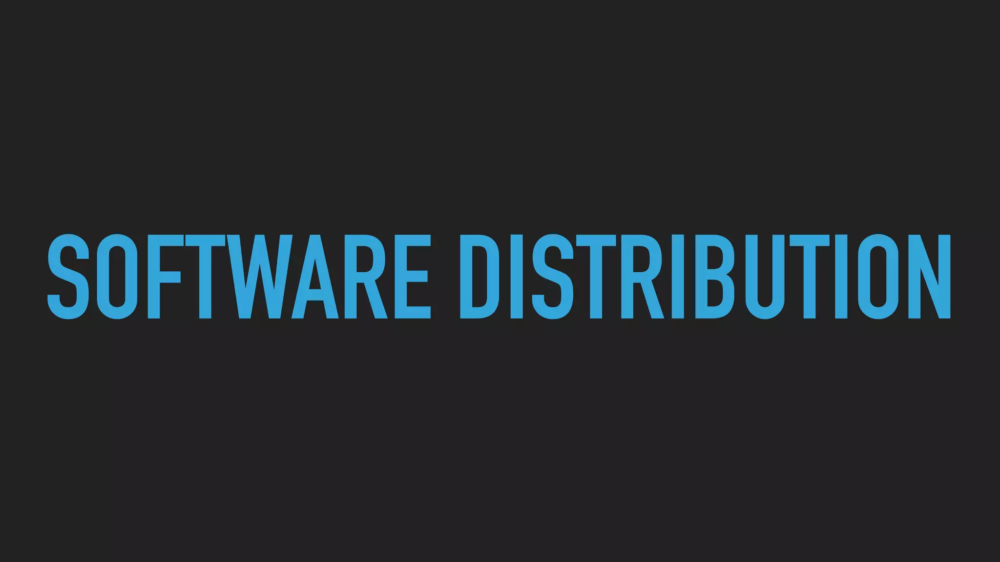 SOFTWARE DISTRIBUTION 