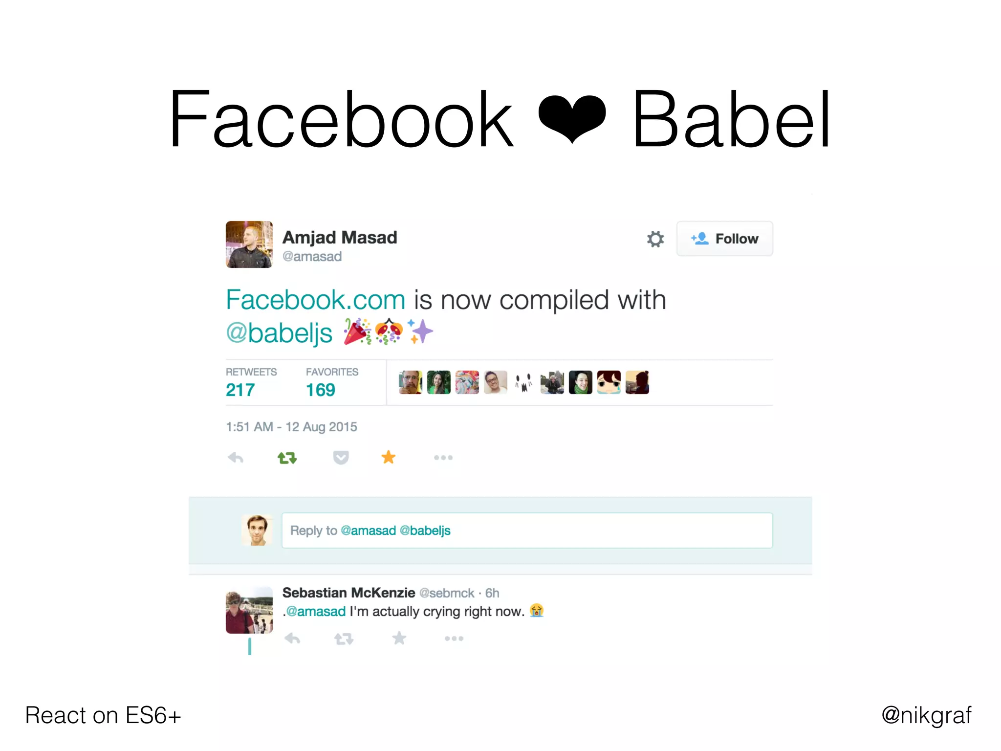 React on ES6+ @nikgraf
Facebook ❤ Babel
 