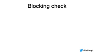 Blocking check
@bsideup
 
