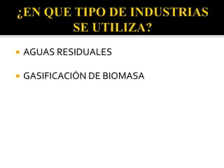  AGUAS RESIDUALES
 GASIFICACIÓN DE BIOMASA
 