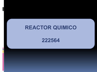 REACTOR QUIMICO
222564
 