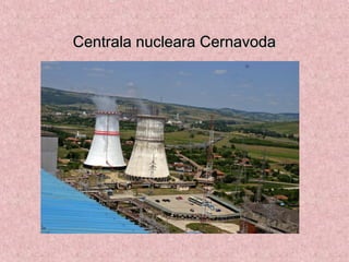 Centrala nucleara CernavodaCentrala nucleara Cernavoda
 