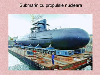 Submarin cu propulsie nuclearaSubmarin cu propulsie nucleara
 