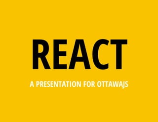 REACTA PRESENTATION FOR OTTAWAJS