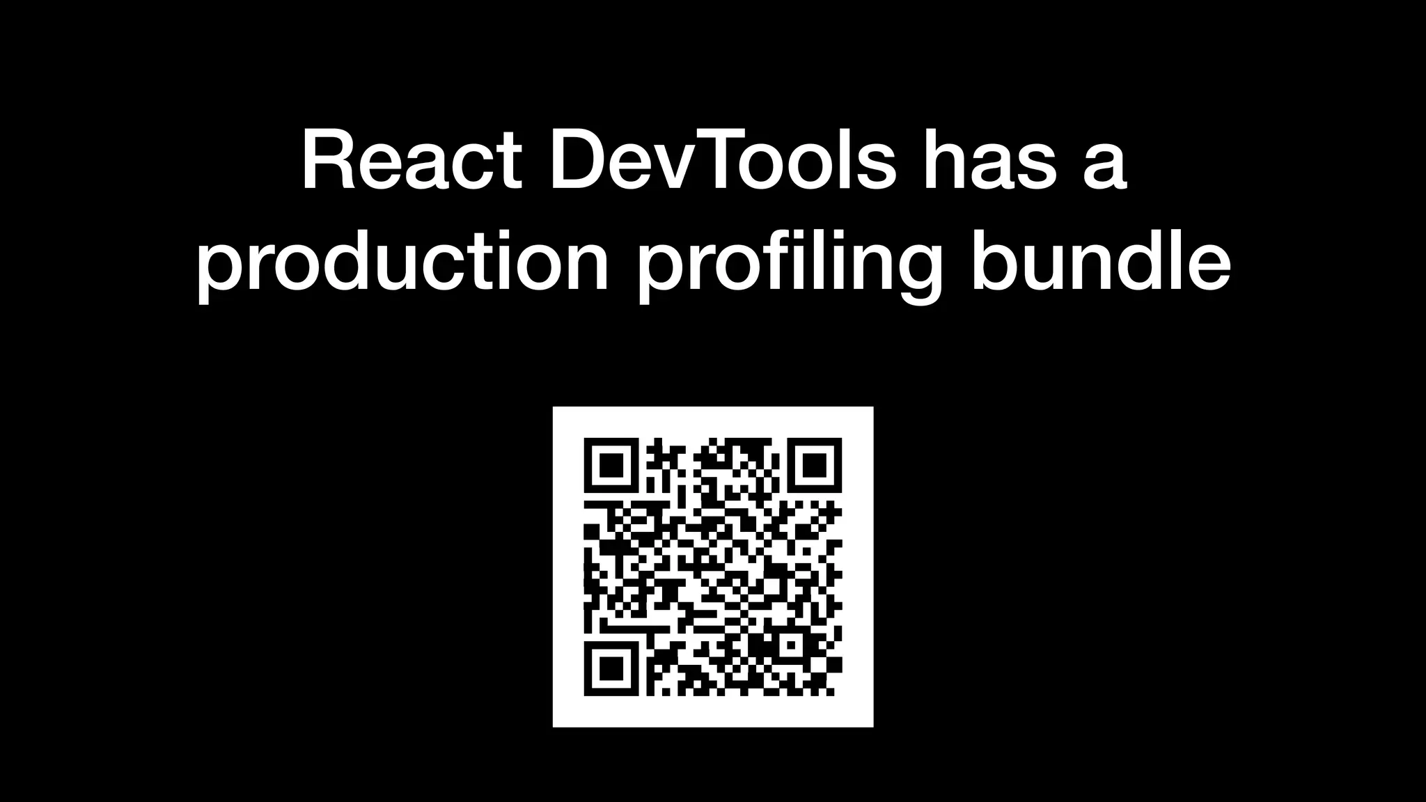 React DevTools has a
production proﬁling bundle
 