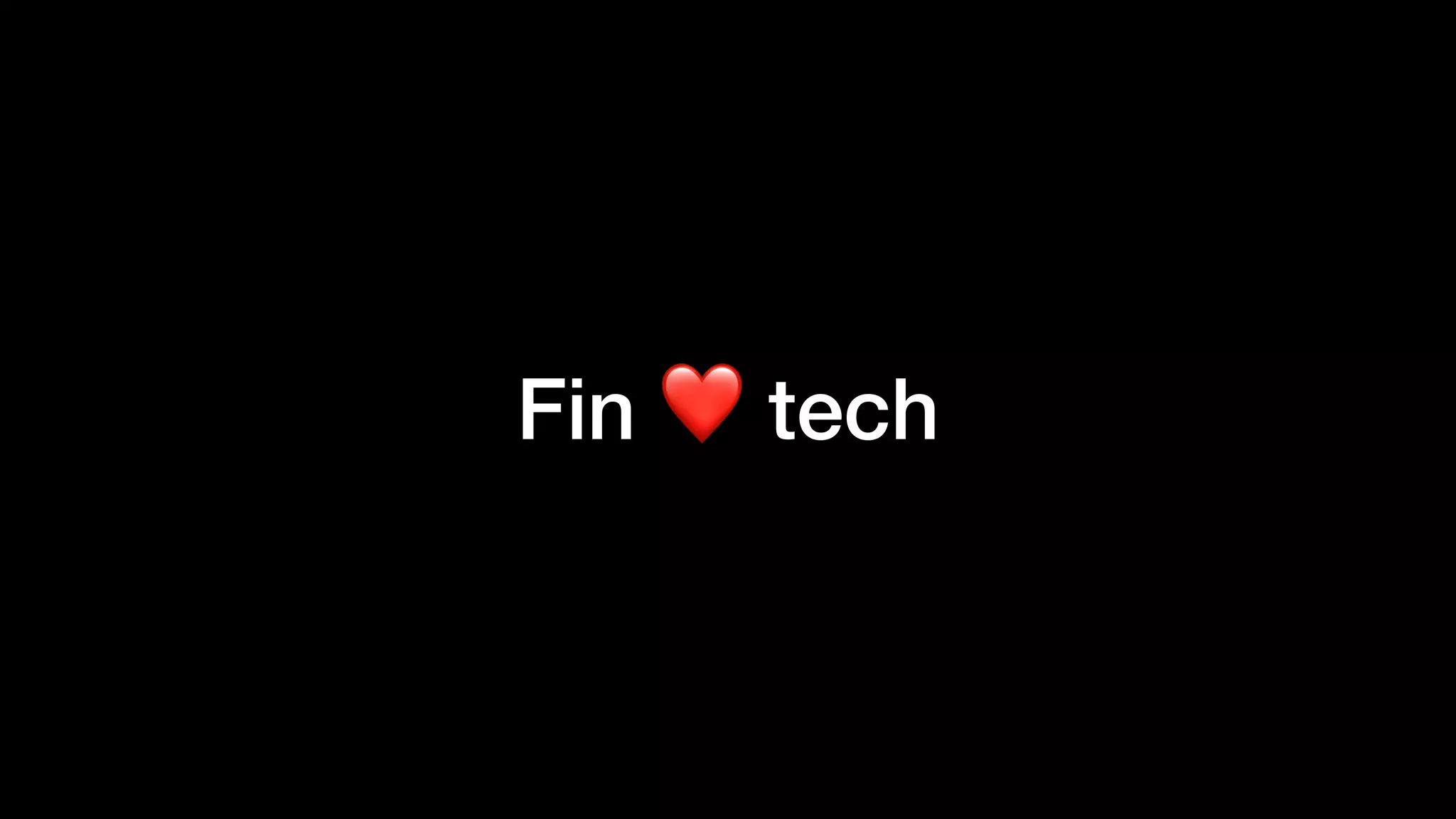 Fin ❤ tech
 
