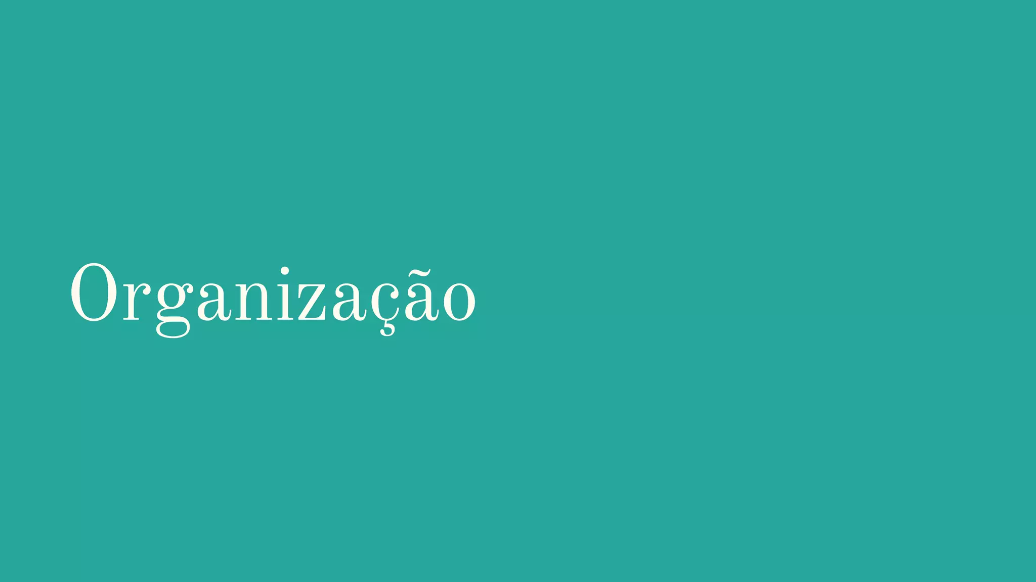 Organização
 