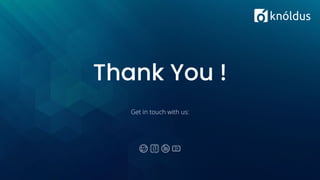 Thank You !
Get in touch with us:
 