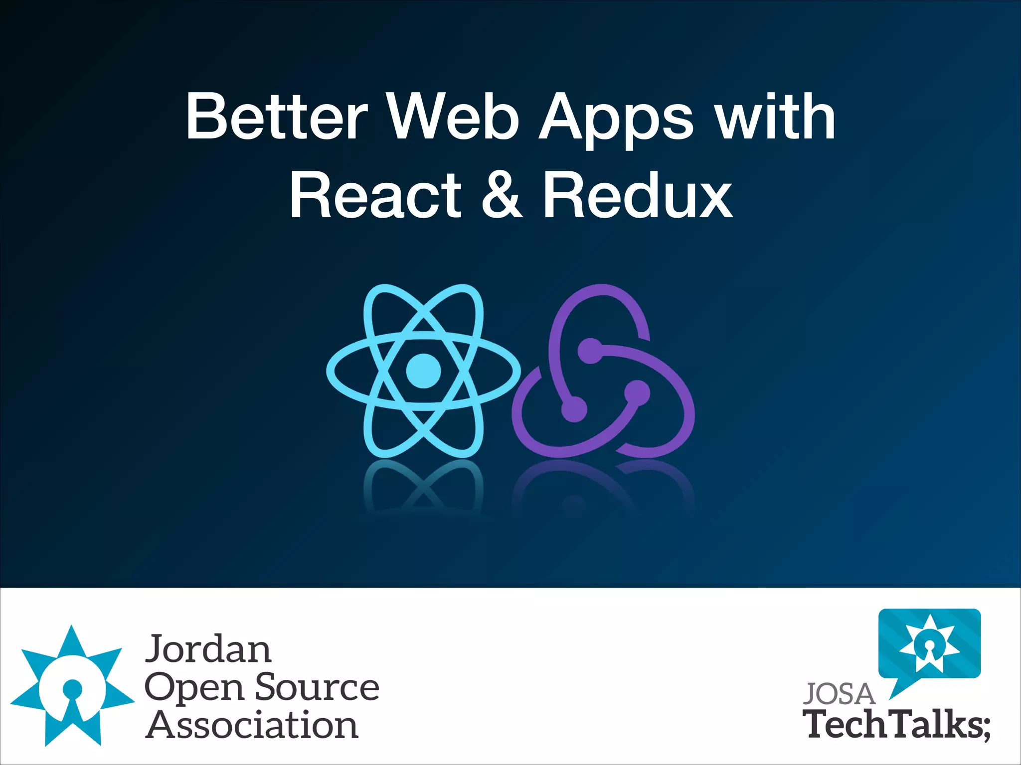 Better Web Apps with React & Redux 