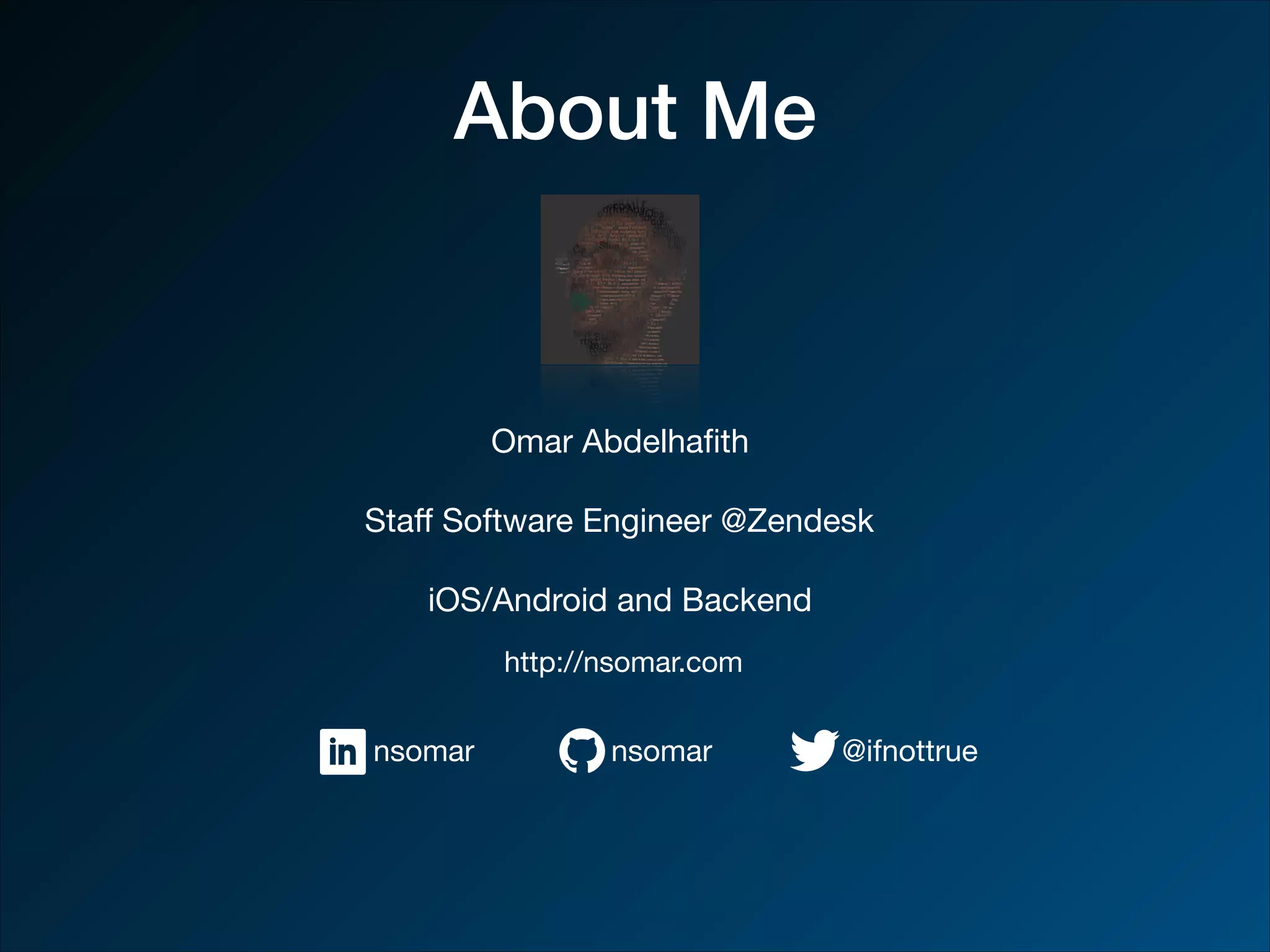 About Me Omar Abdelhaﬁth Staﬀ Software Engineer @Zendesk iOS/Android and Backend nsomar nsomar @ifnottrue http://nsomar.com 