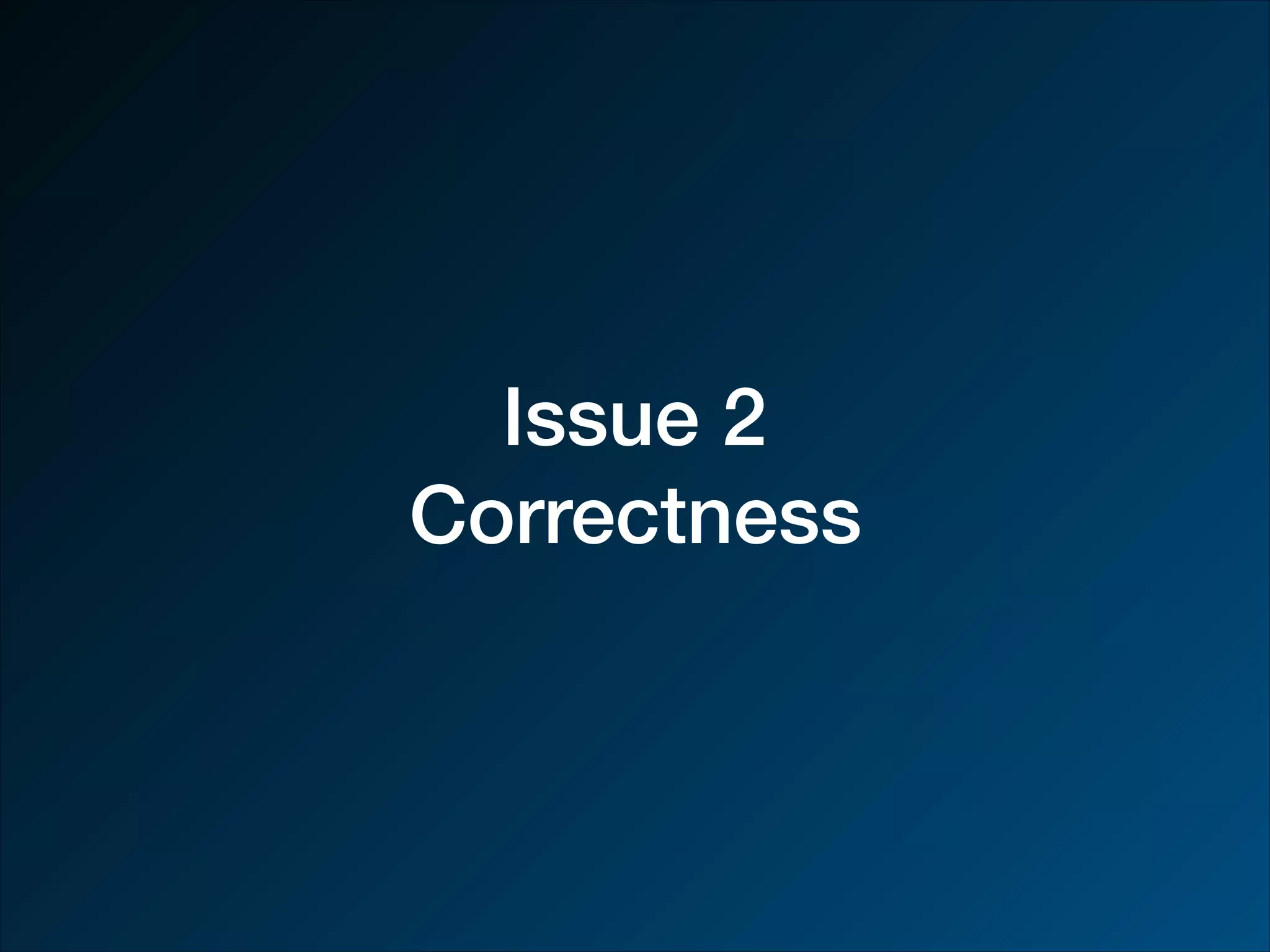 Issue 2 Correctness 