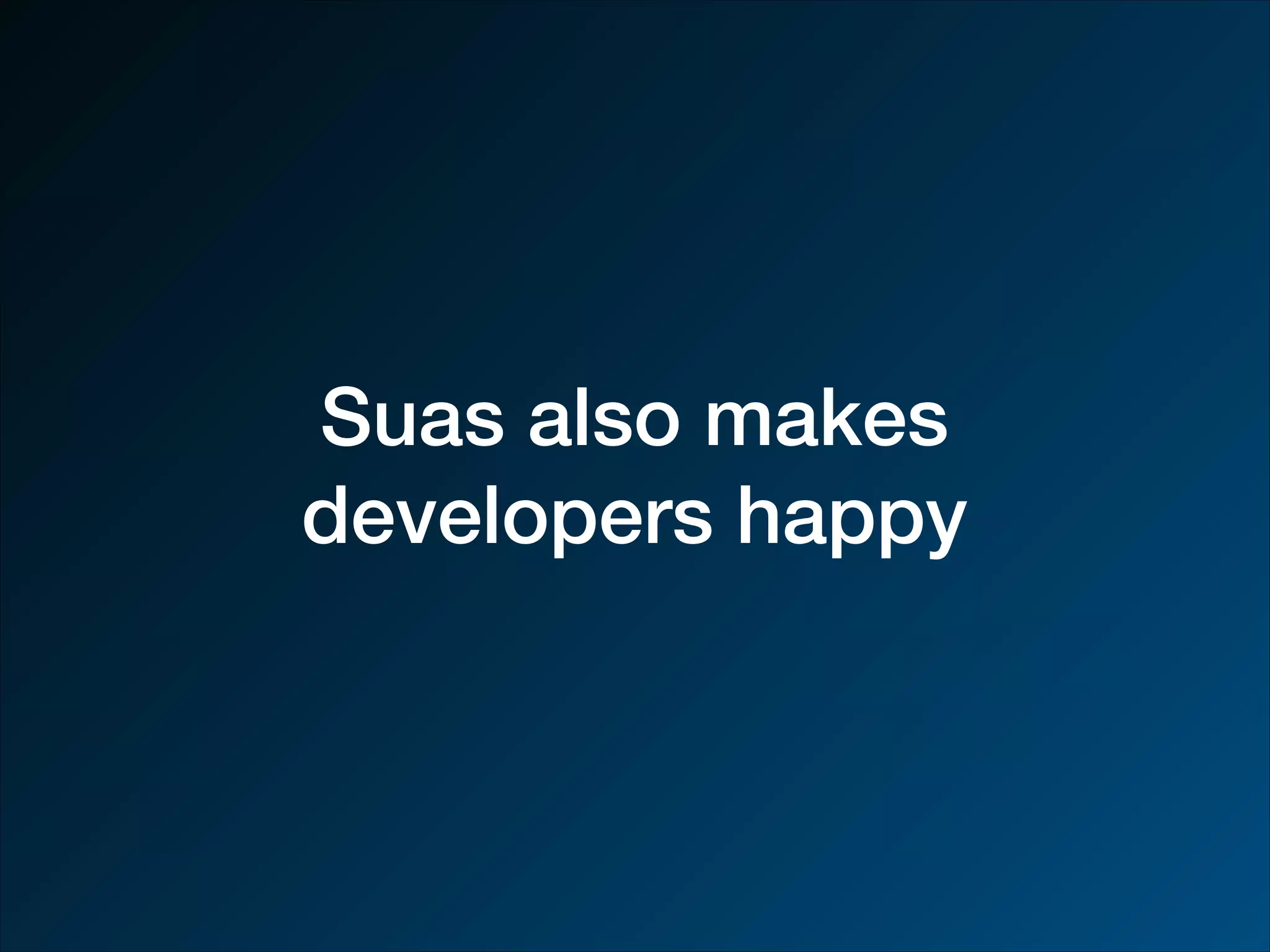 Suas also makes developers happy 