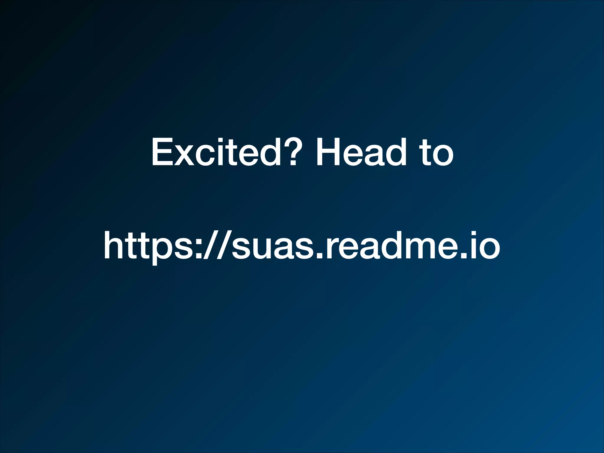 Excited? Head to https://suas.readme.io 