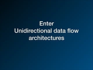 Enter
Unidirectional data ﬂow
architectures
 