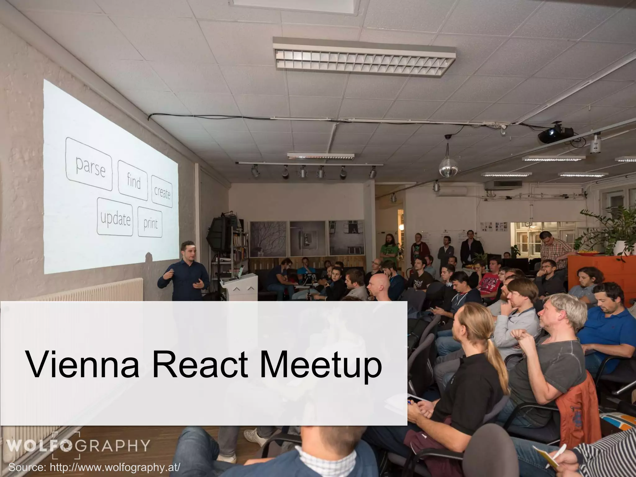 Vienna React Meetup Source: http://www.wolfography.at/ 