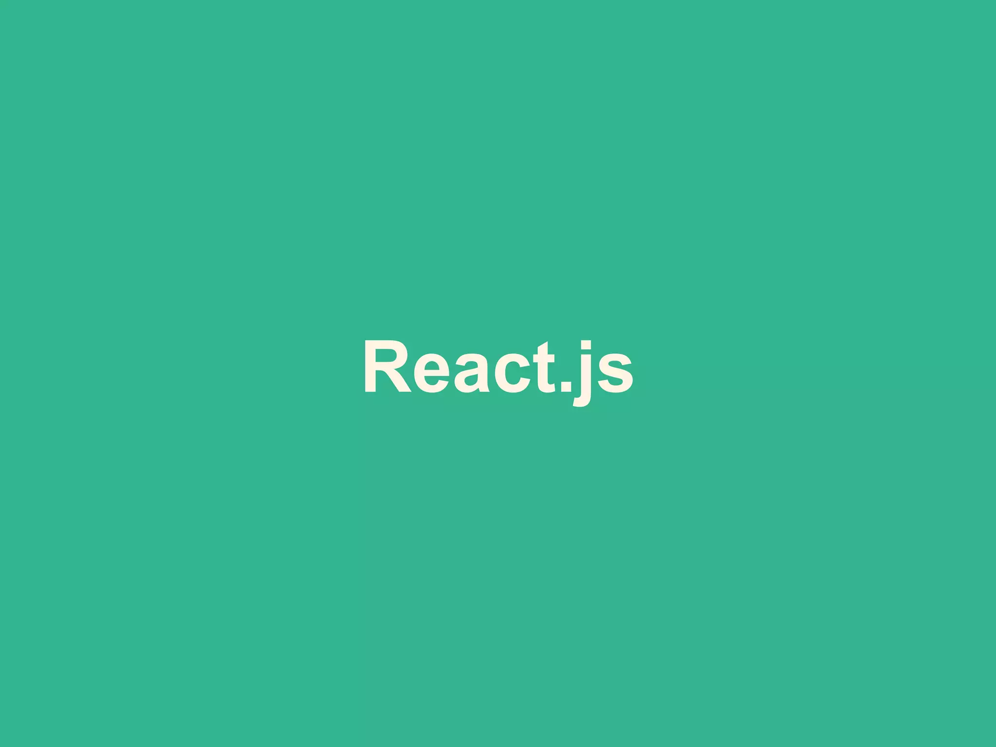 React.js
 