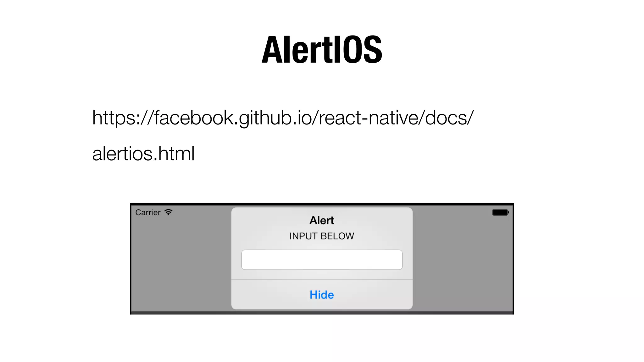 AlertIOS
https://facebook.github.io/react-native/docs/
alertios.html
 