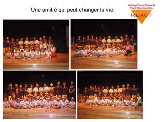 Une amitié qui peut changer la vie.
 