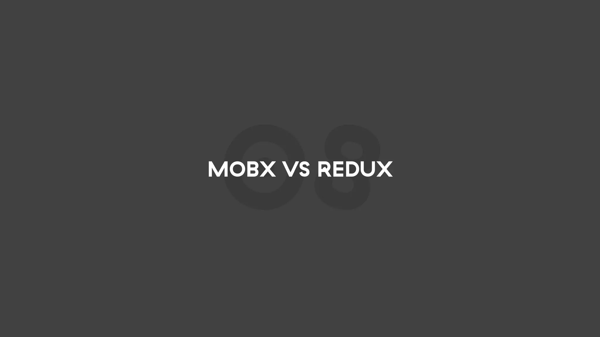 08MOBX VS REDUX
 