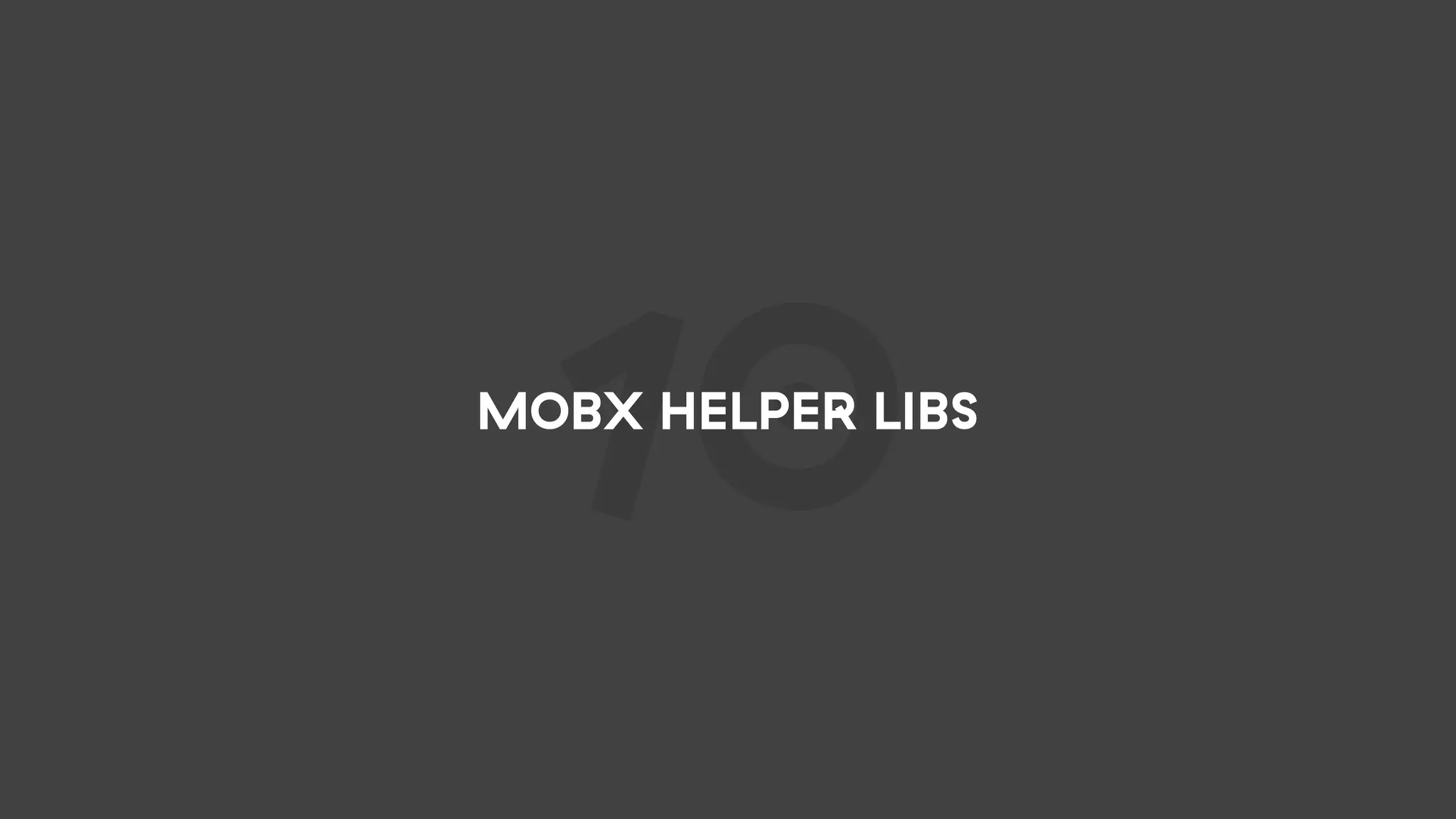 10MOBX HELPER LIBS
 