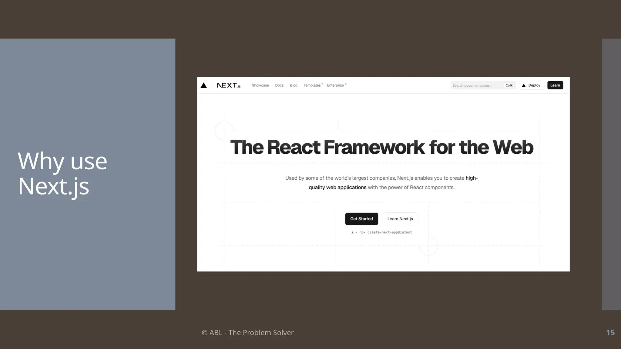 © ABL - The Problem Solver 15
Why use
Next.js
 