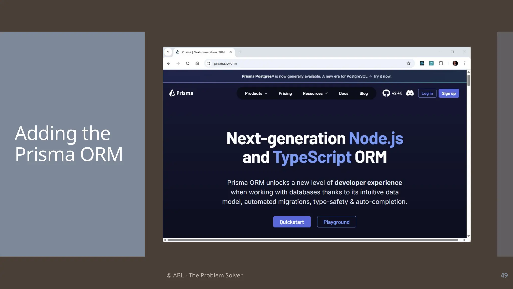 © ABL - The Problem Solver 49
Adding the
Prisma ORM
 