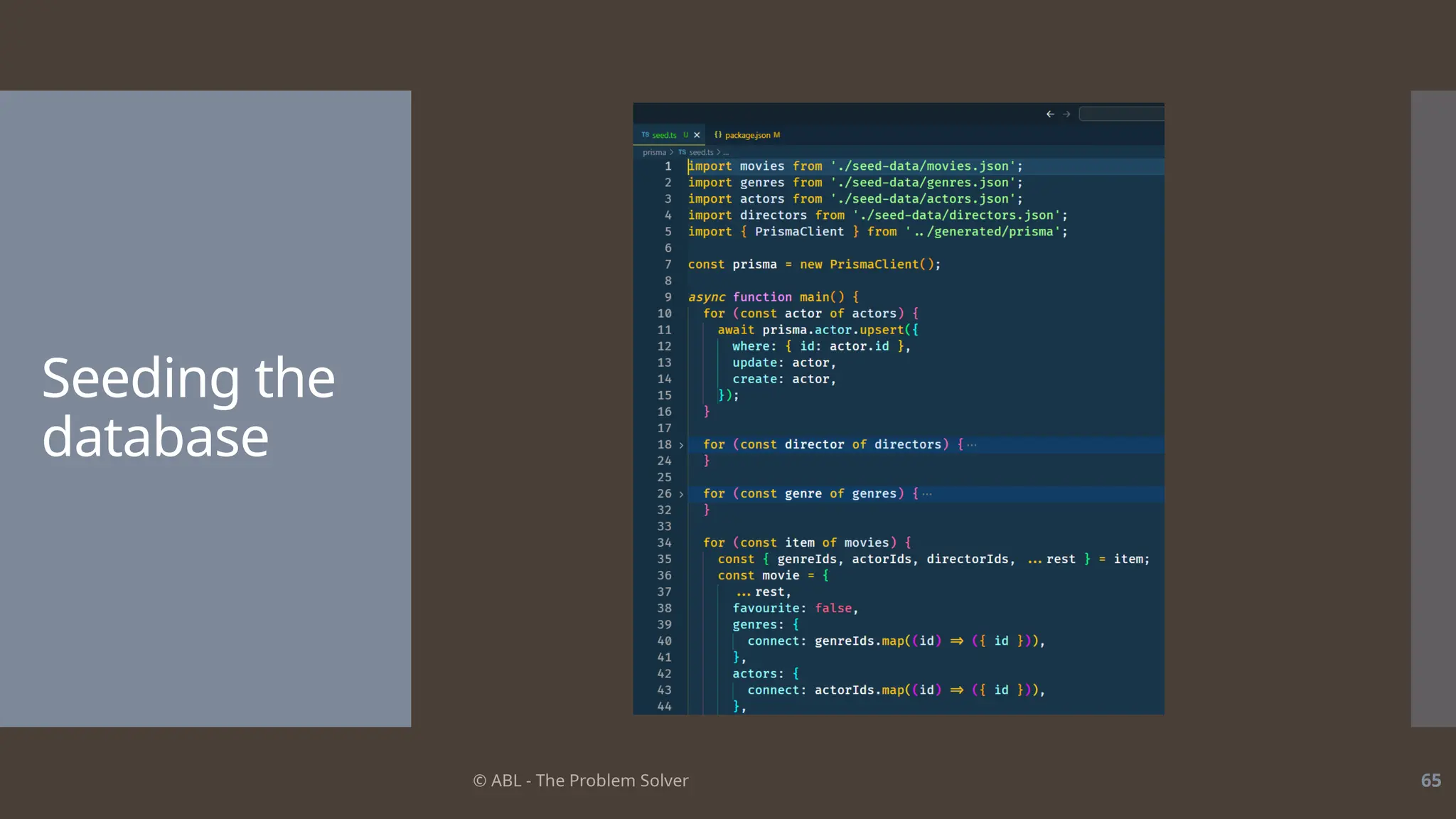 © ABL - The Problem Solver 65
Seeding the
database
 