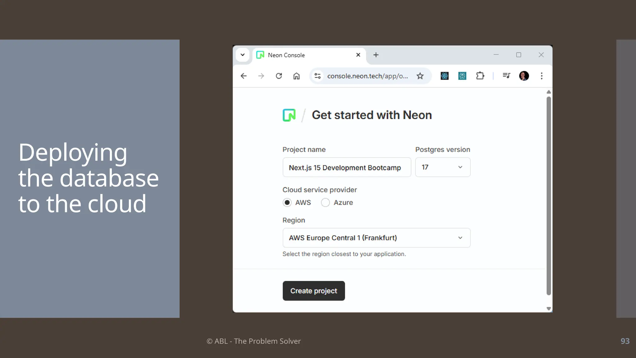 © ABL - The Problem Solver 93
Deploying
the database
to the cloud
 