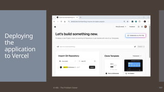 © ABL - The Problem Solver 101
Deploying
the
application
to Vercel
 