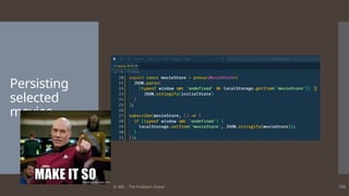 © ABL - The Problem Solver 108
Persisting
selected
movies
 