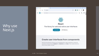 © ABL - The Problem Solver 14
Why use
Next.js
 