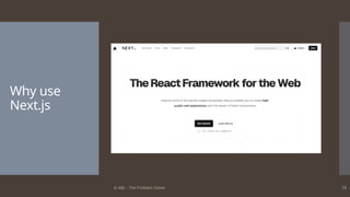 © ABL - The Problem Solver 15
Why use
Next.js
 
