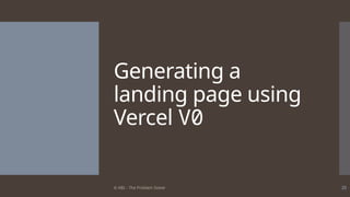 © ABL - The Problem Solver 25
Generating a
landing page using
Vercel V0
 