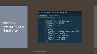 © ABL - The Problem Solver 46
Adding a
Postgres SQL
database
 
