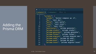 © ABL - The Problem Solver 53
Adding the
Prisma ORM
 