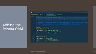 © ABL - The Problem Solver 55
Adding the
Prisma ORM
 