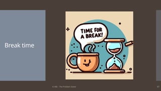 © ABL - The Problem Solver 67
Break time
 