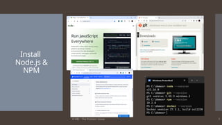 © ABL - The Problem Solver 7
Install
Node.js &
NPM
 